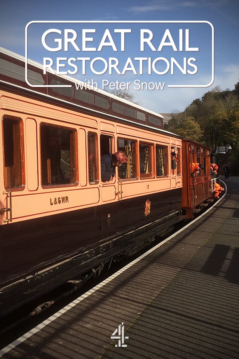 Great Rail Restorations with Peter Snow (2018)