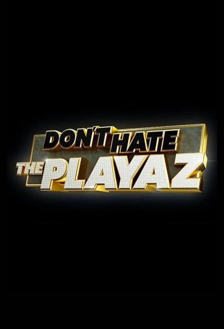 Don’t Hate the Playaz (2018)