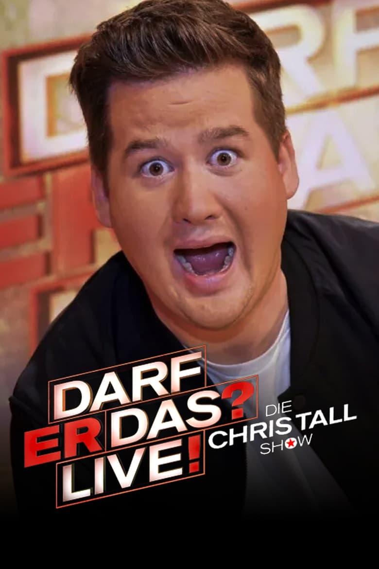 Darf er das? – Die Chris Tall Show (2018)