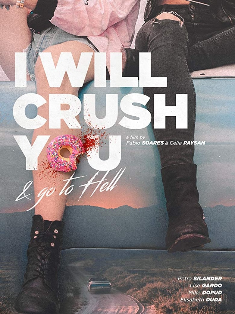 I Will Crush You and Go to Hell (2017)
