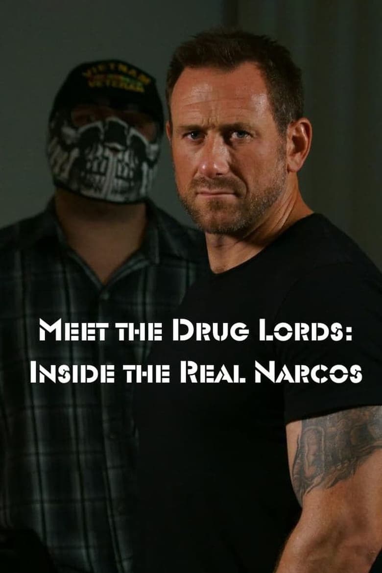 Meet the Drug Lords: Inside the Real Narcos (2018)