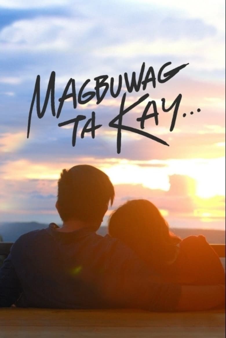 Magbuwag Ta Kay… (2017)