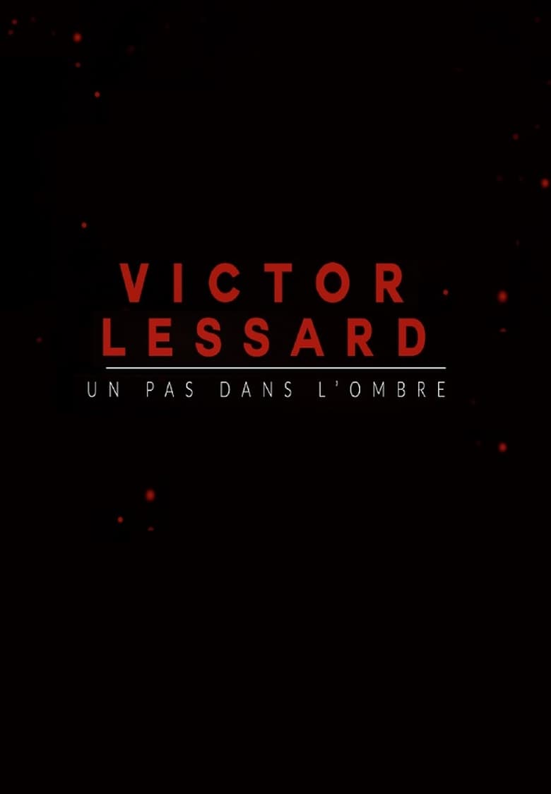 Victor Lessard : Un pas dans l’ombre (2018)