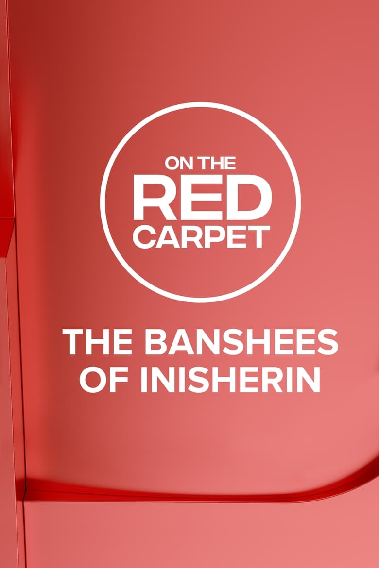On the Red Carpet Presents: The Banshees of Inisherin (2023)