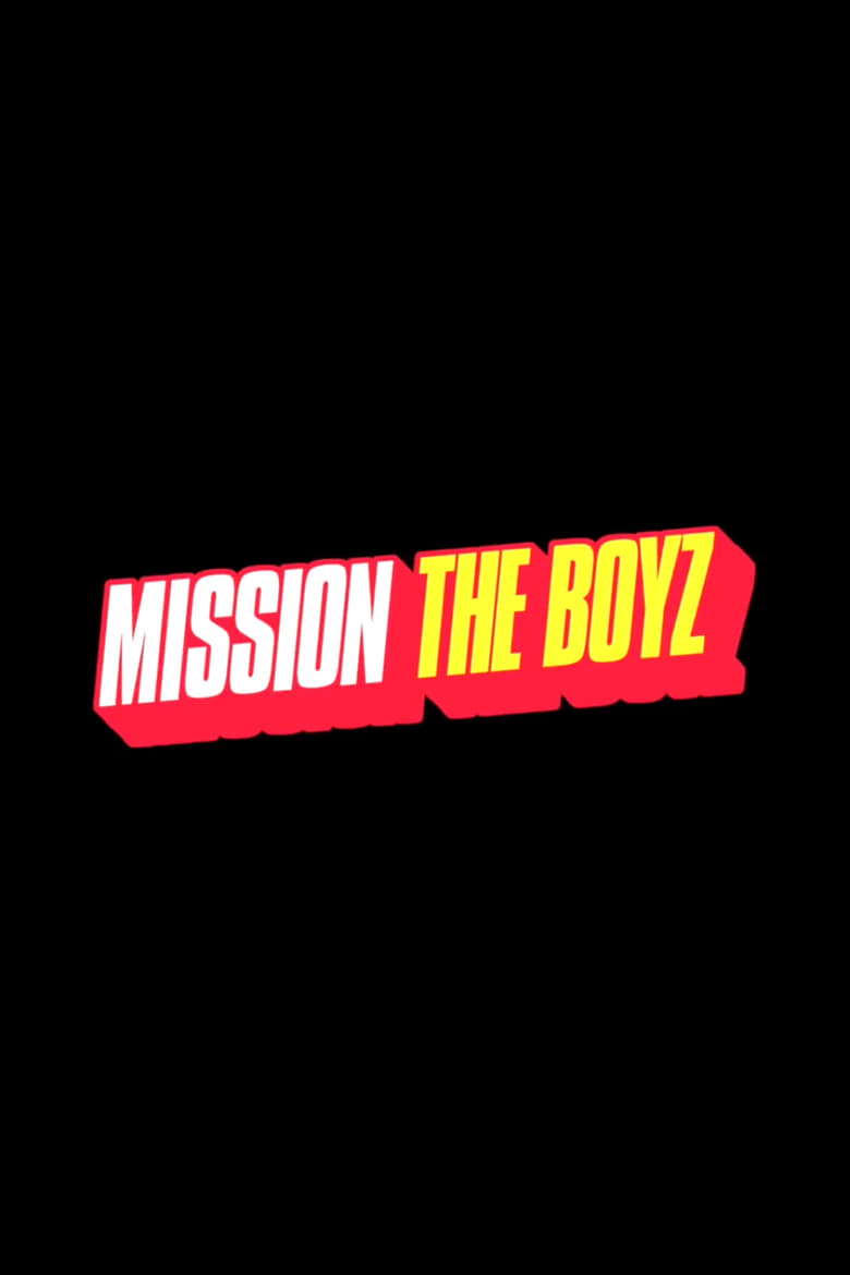 MISSION THE BOYZ (2018)