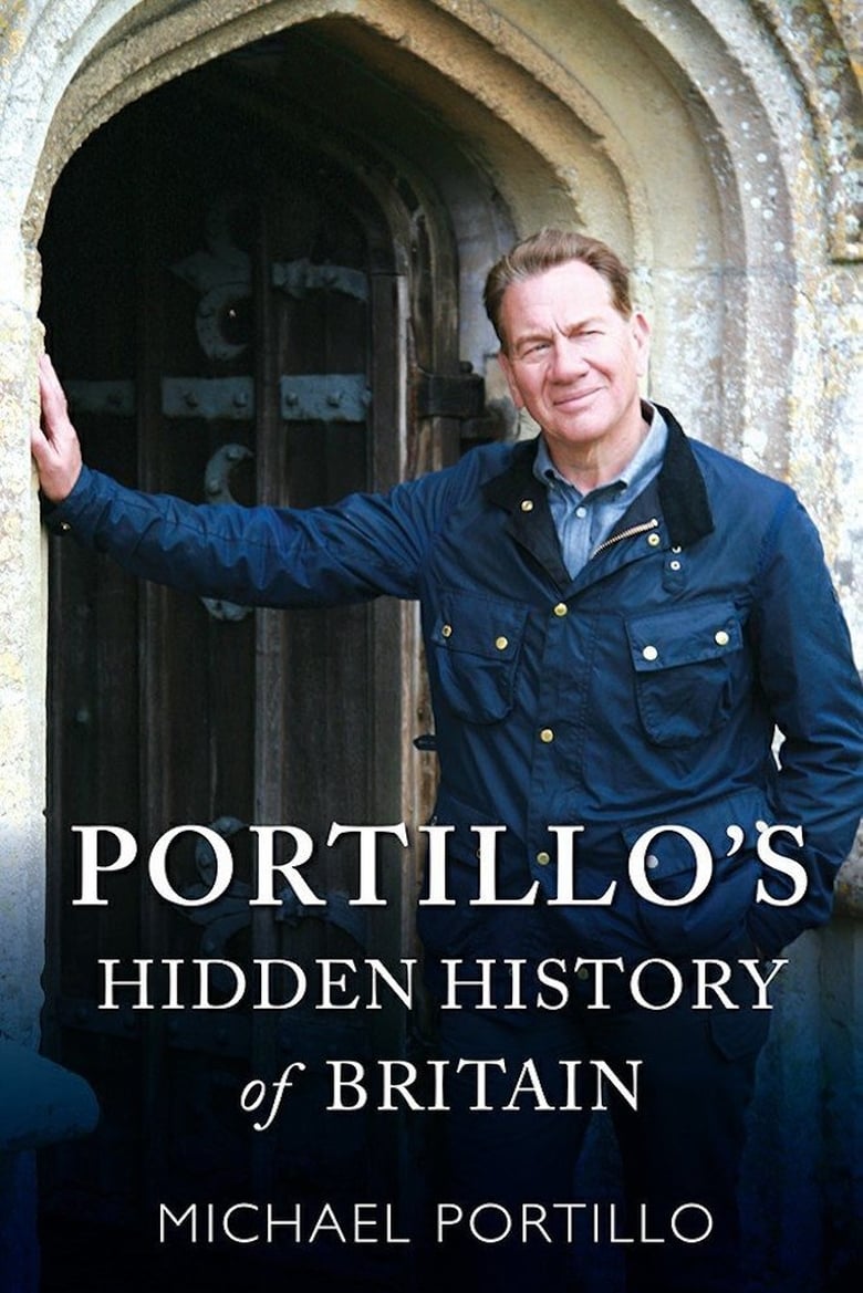 Portillo’s Hidden History of Britain (2018)