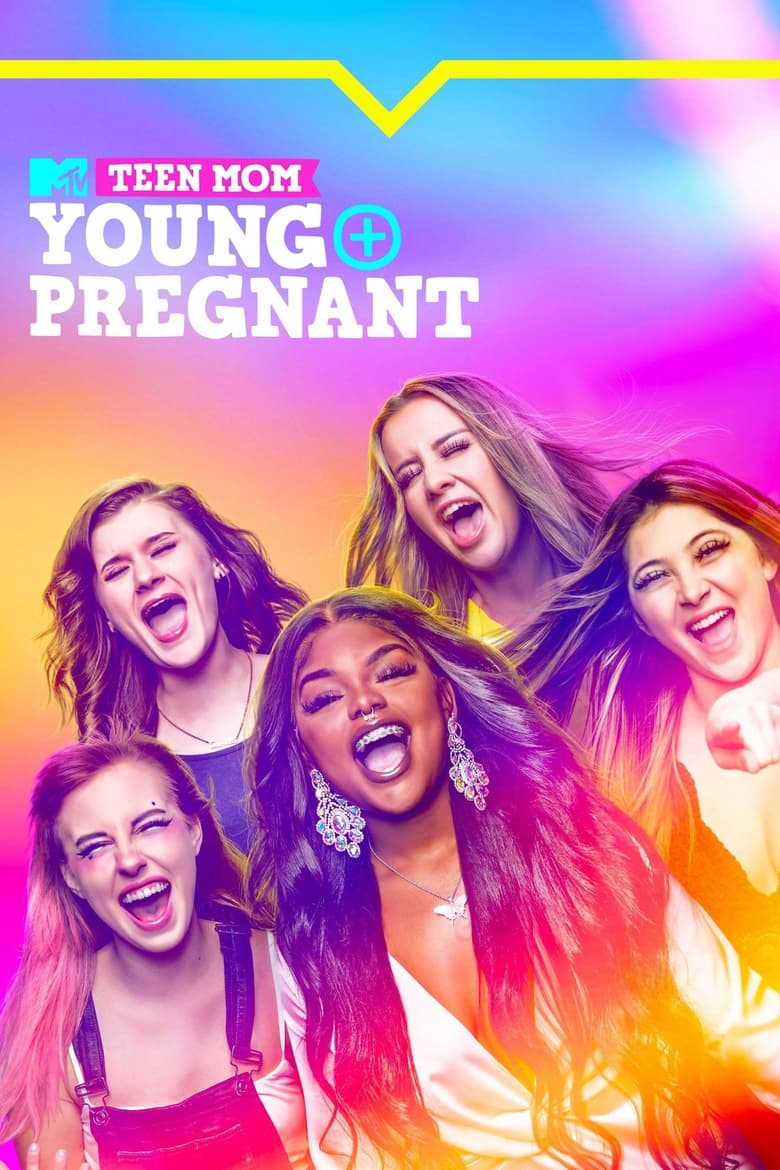 Teen Mom: Young + Pregnant (2018)