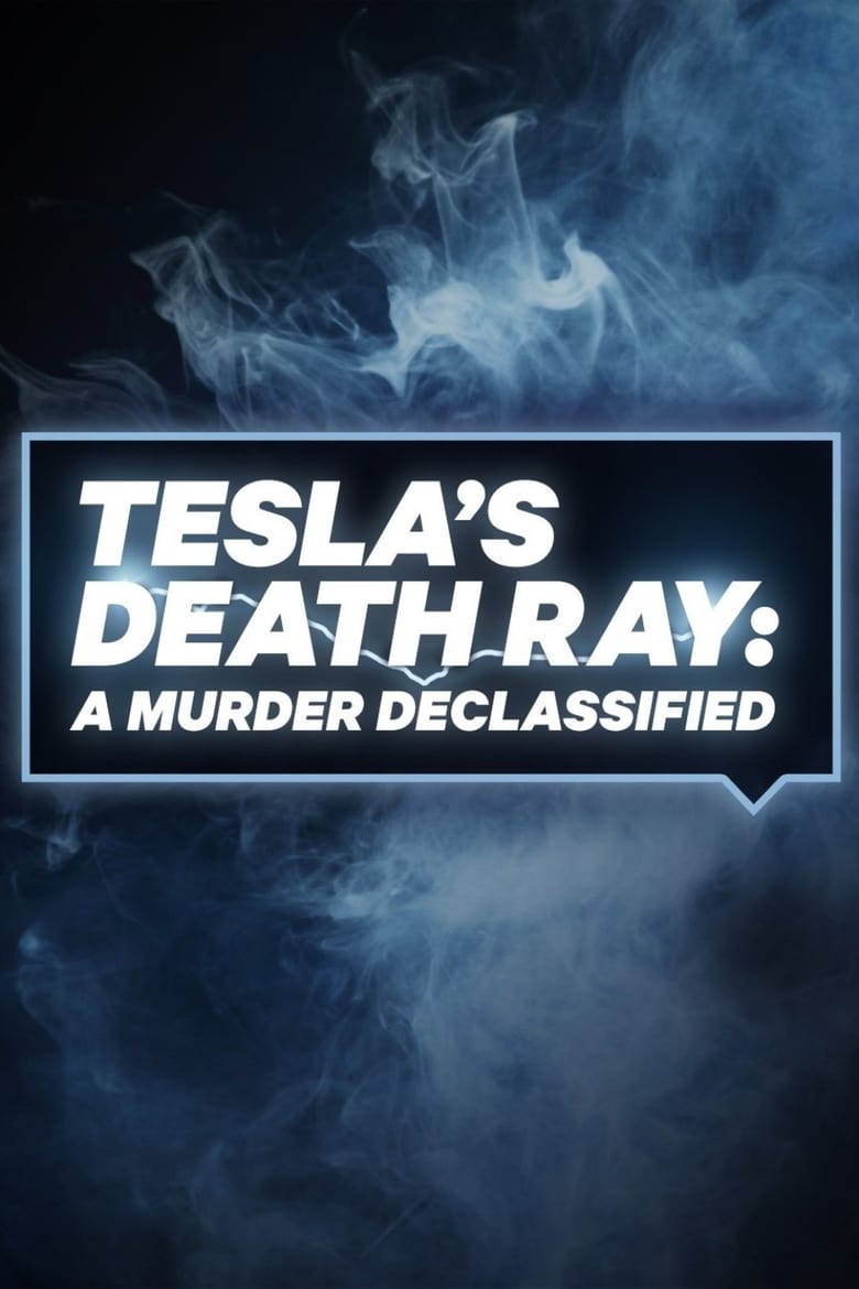 Tesla’s Death Ray: A Murder Declassified (2018)