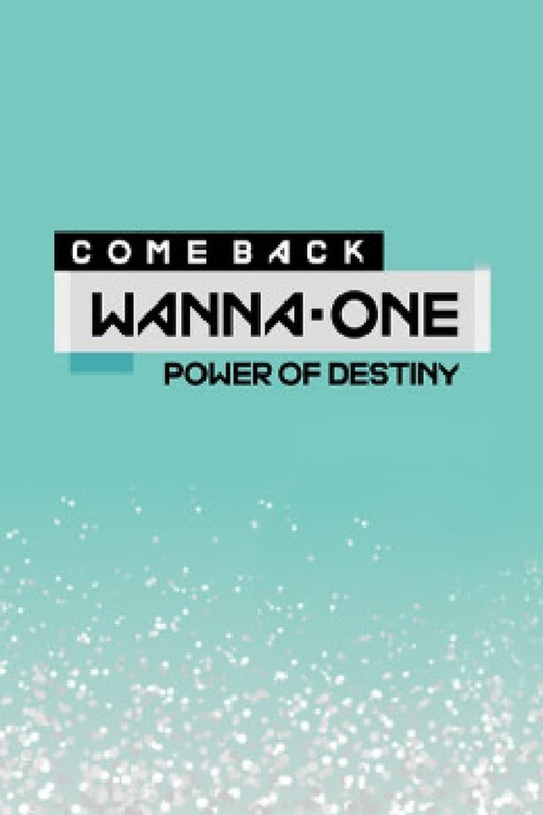 Wanna One 컴백 쇼 POWER OF DESTINY (2018)