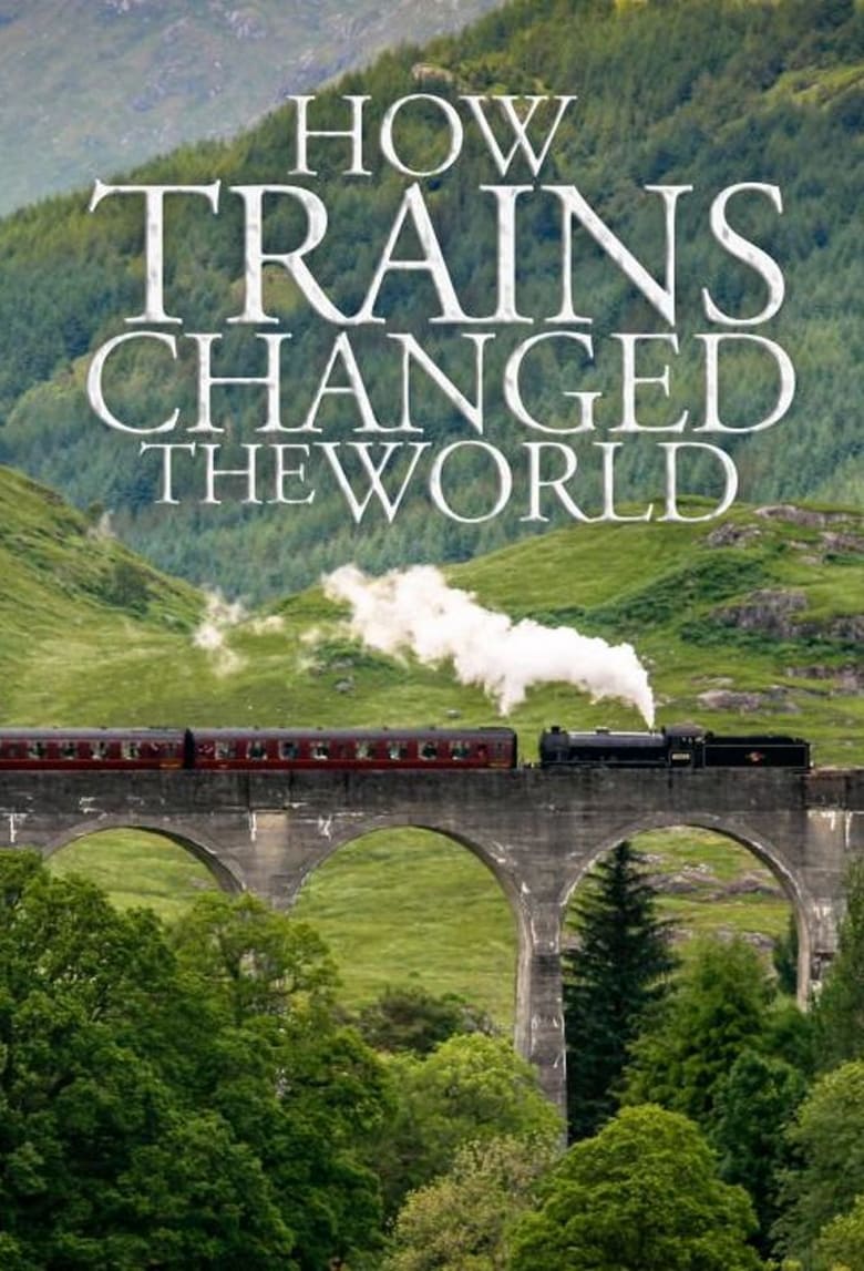 How Trains Changed the World (2018)