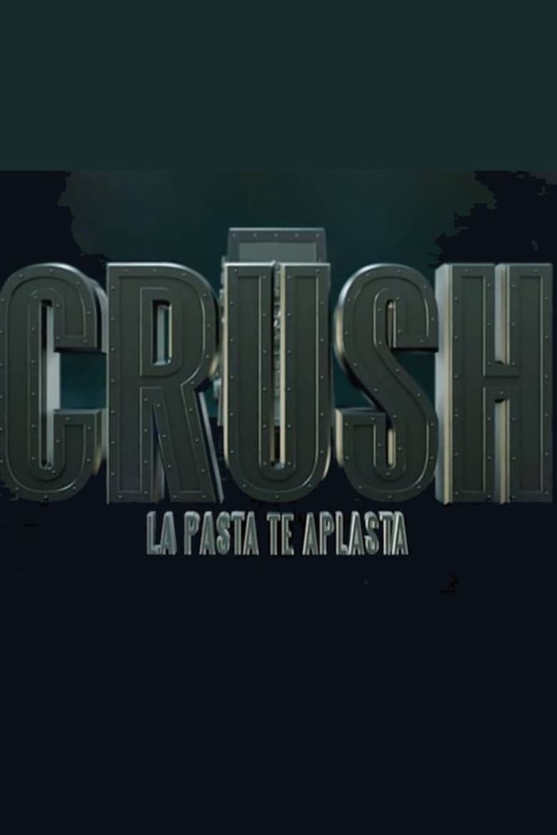 Crush , la pasta te aplasta (2018)