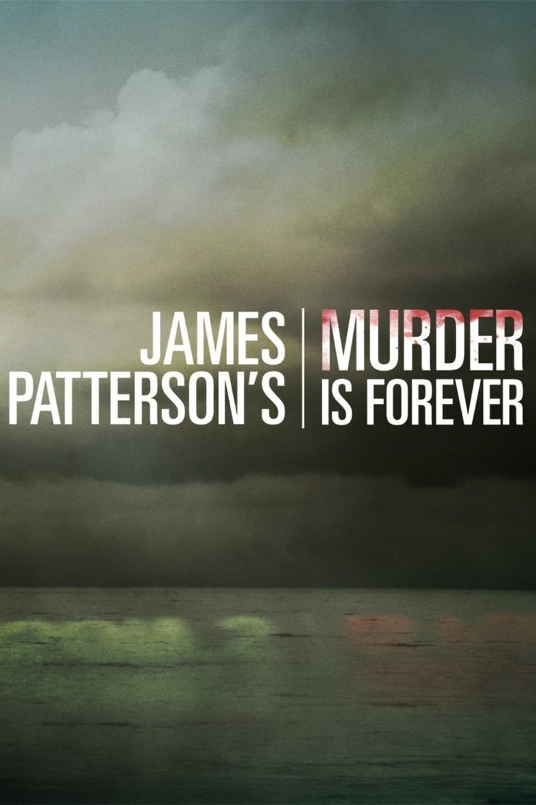 James Patterson’s Murder is Forever (2018)