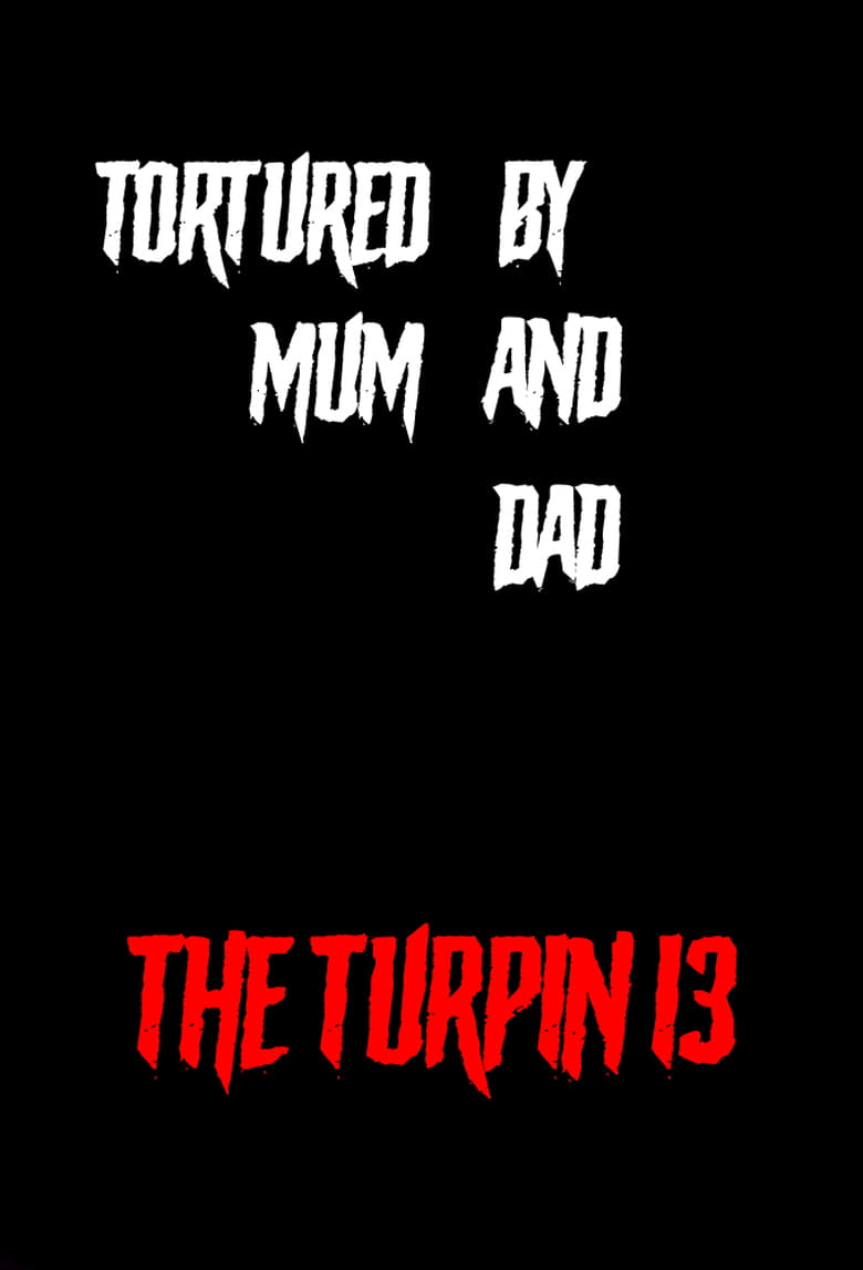 Tortured by Mum and Dad? – The Turpin 13 (2018)