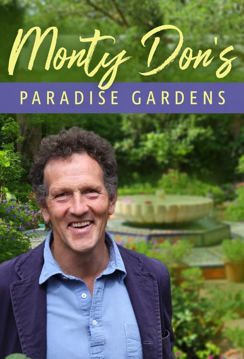 Monty Don’s Paradise Gardens (2018)