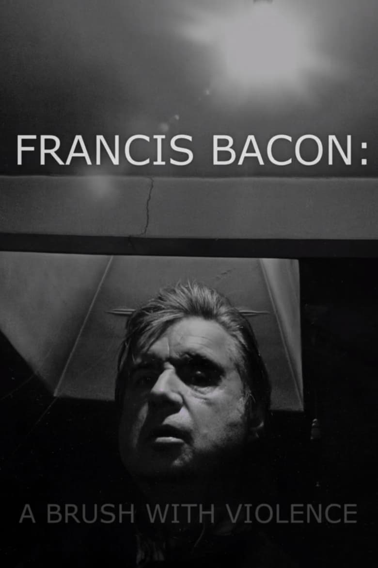 Francis Bacon: A Brush with Violence (2017)