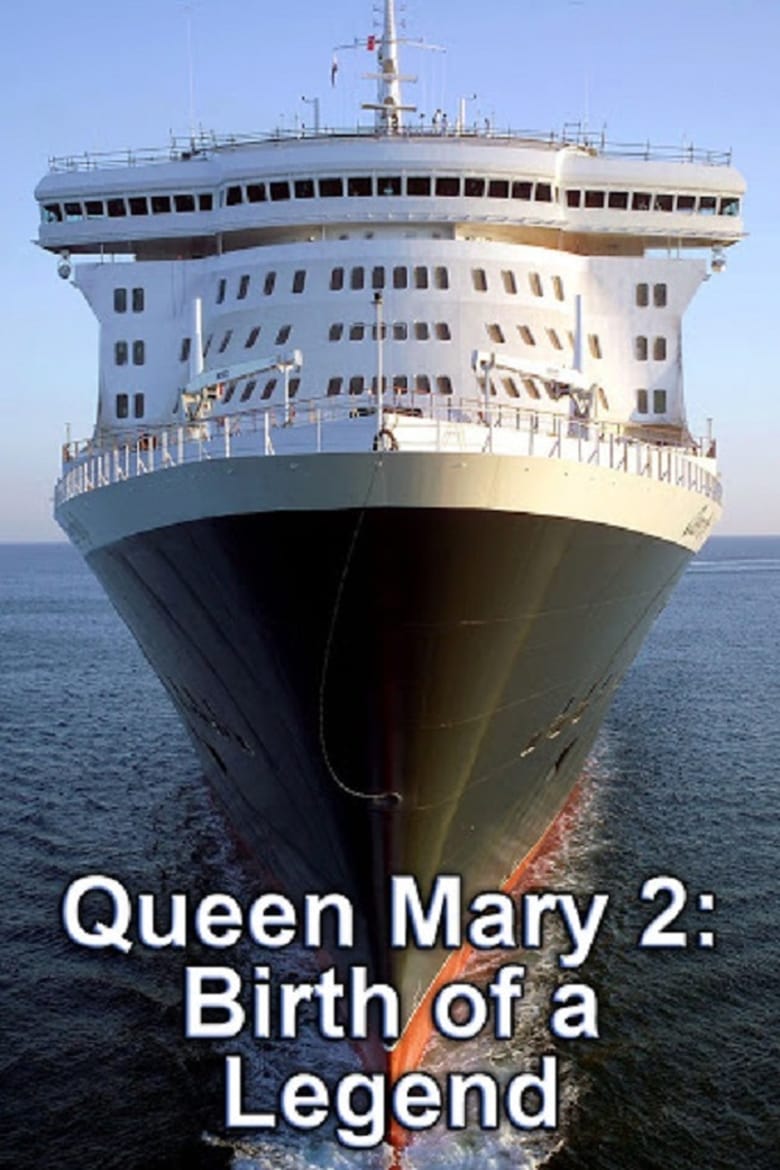 Queen Mary 2: Birth of a Legend (2017)
