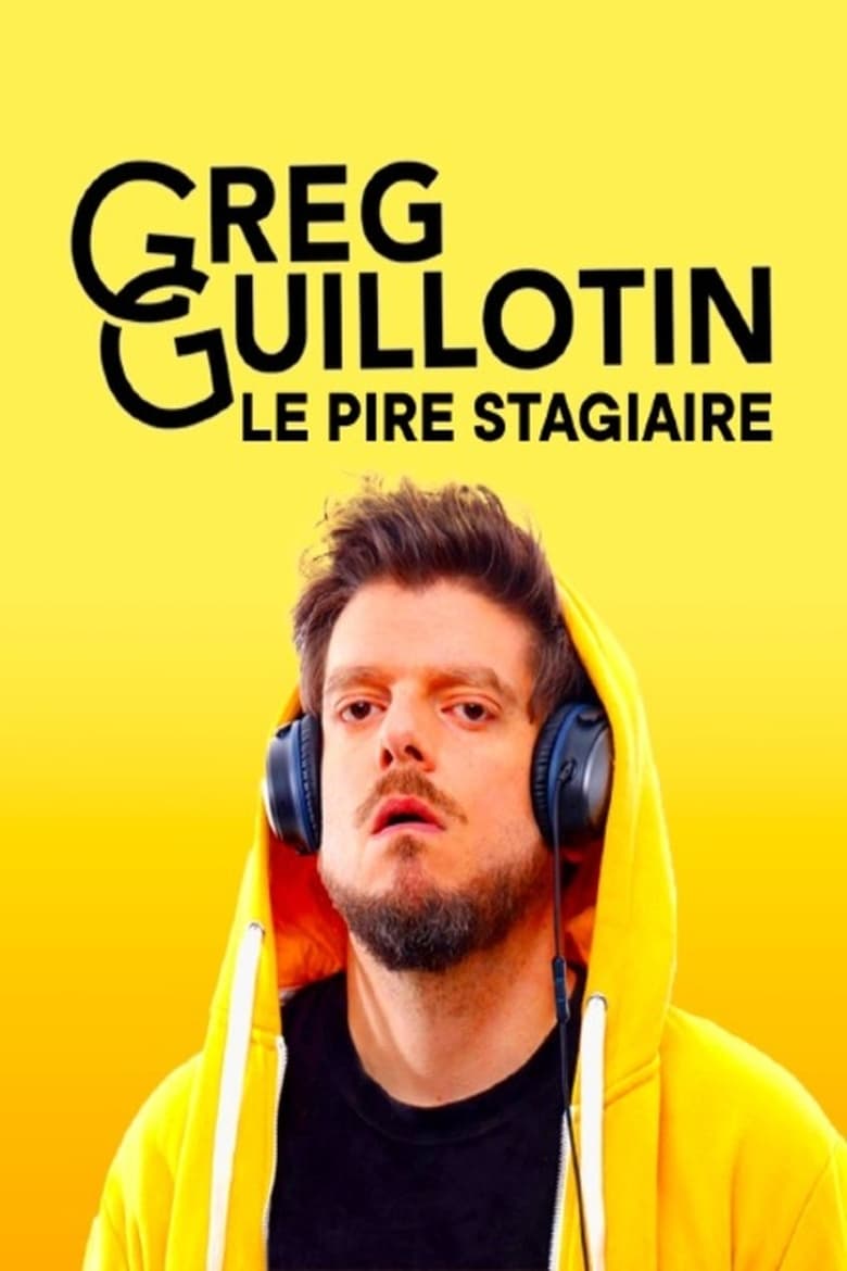 Greg Guillotin : le pire stagiaire (2018)