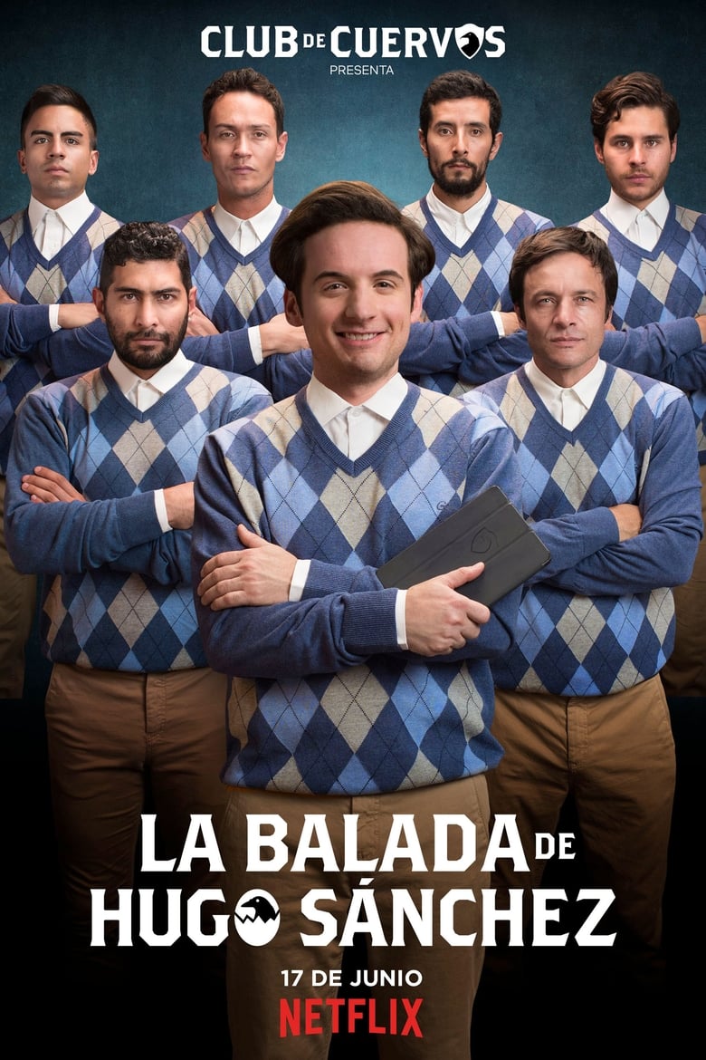 Club de Cuervos Presents: The Ballad of Hugo Sánchez (2018)