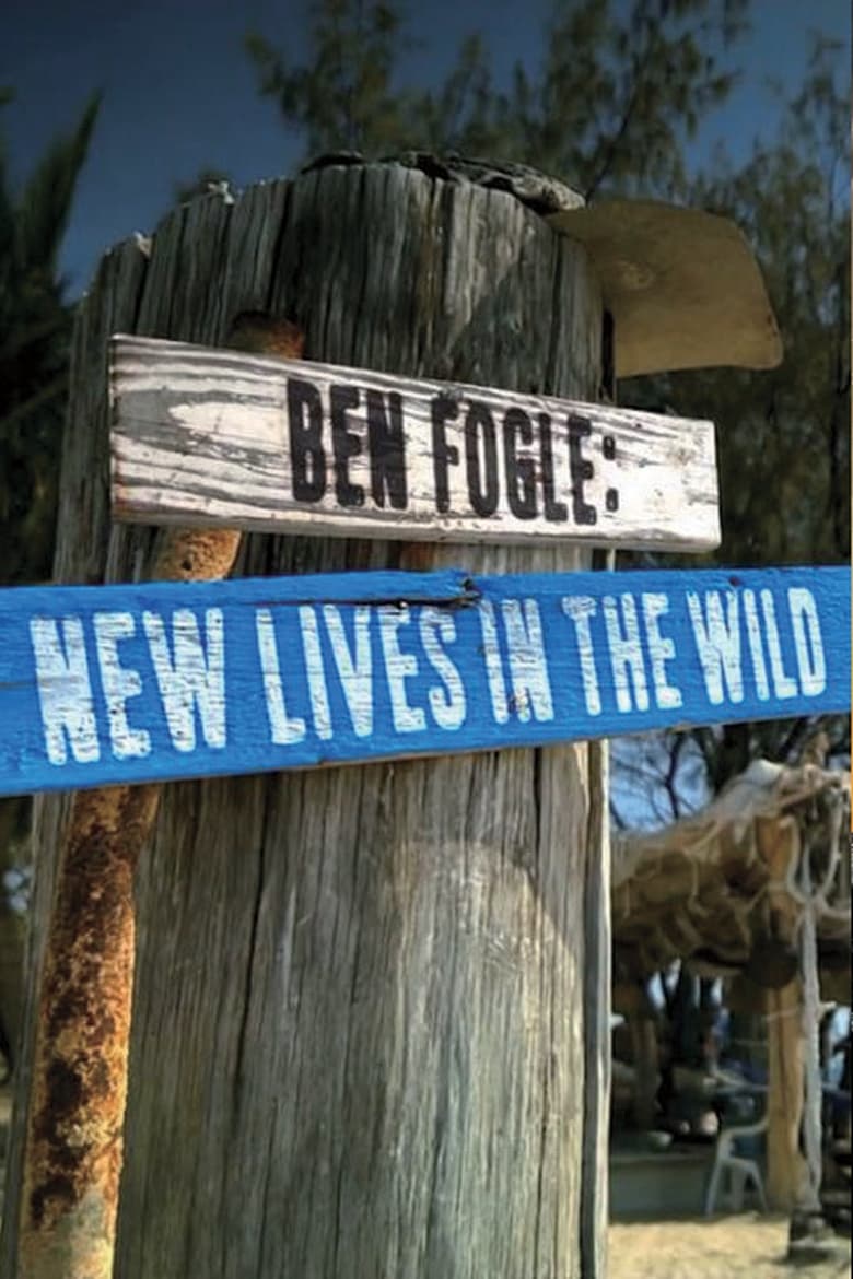 Ben Fogle: New Lives In The Wild (2013)