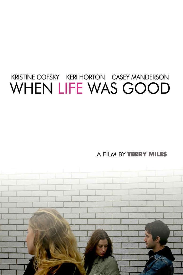 When Life Was Good (2008)