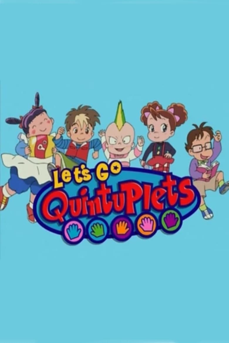 Let’s Go Quintuplets! (2001)