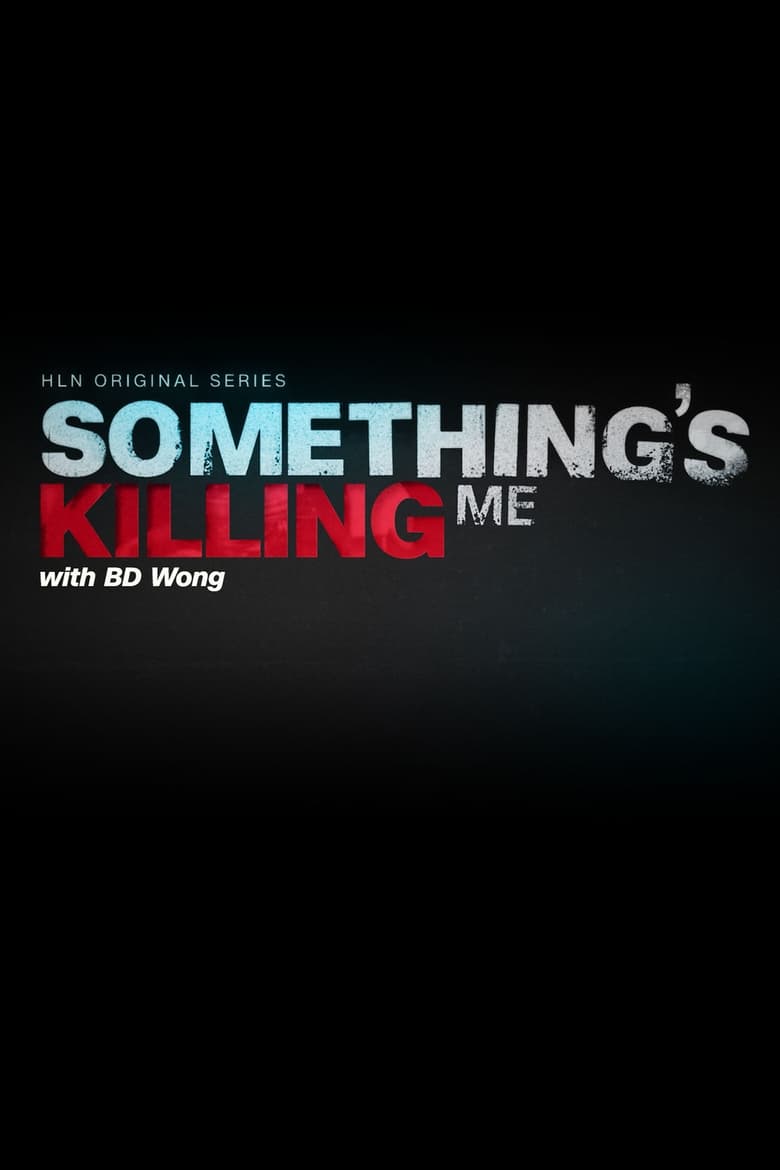 Something’s Killing Me (2017)