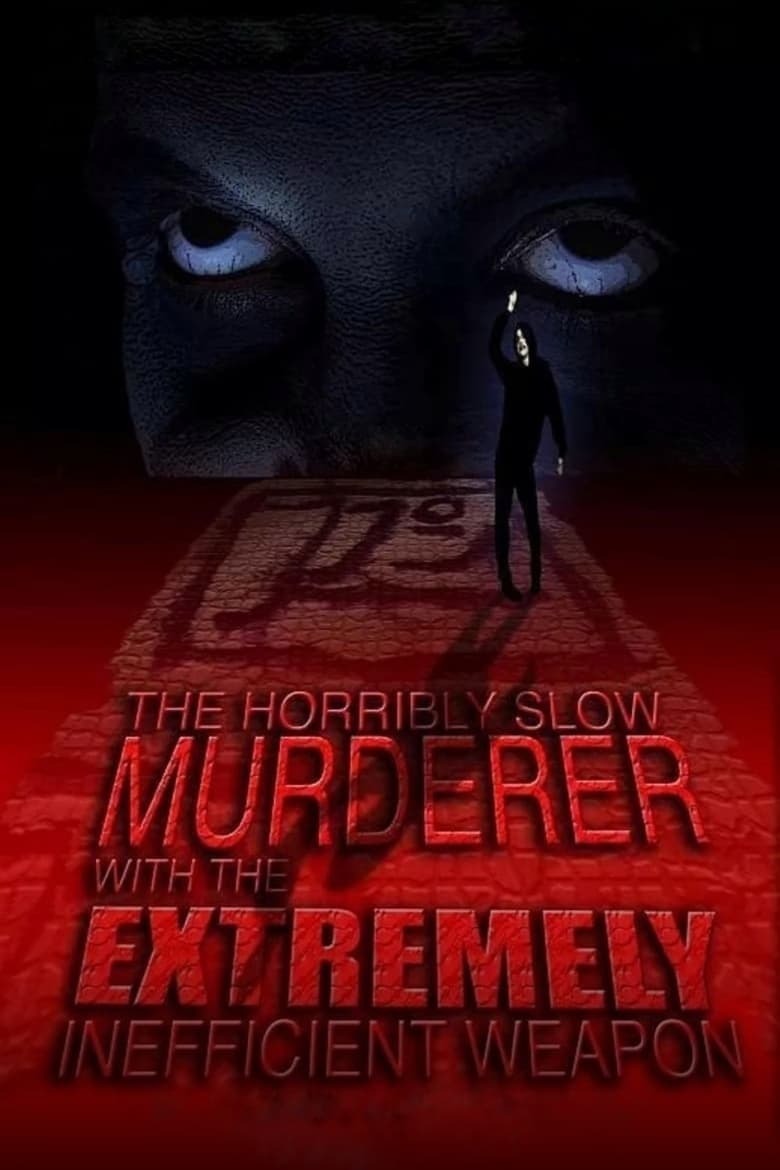 The Horribly Slow Murderer with the Extremely Inefficient Weapon (2008)