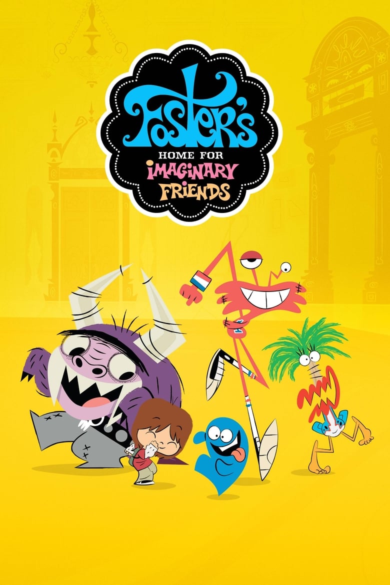 Foster’s Home for Imaginary Friends (2004)