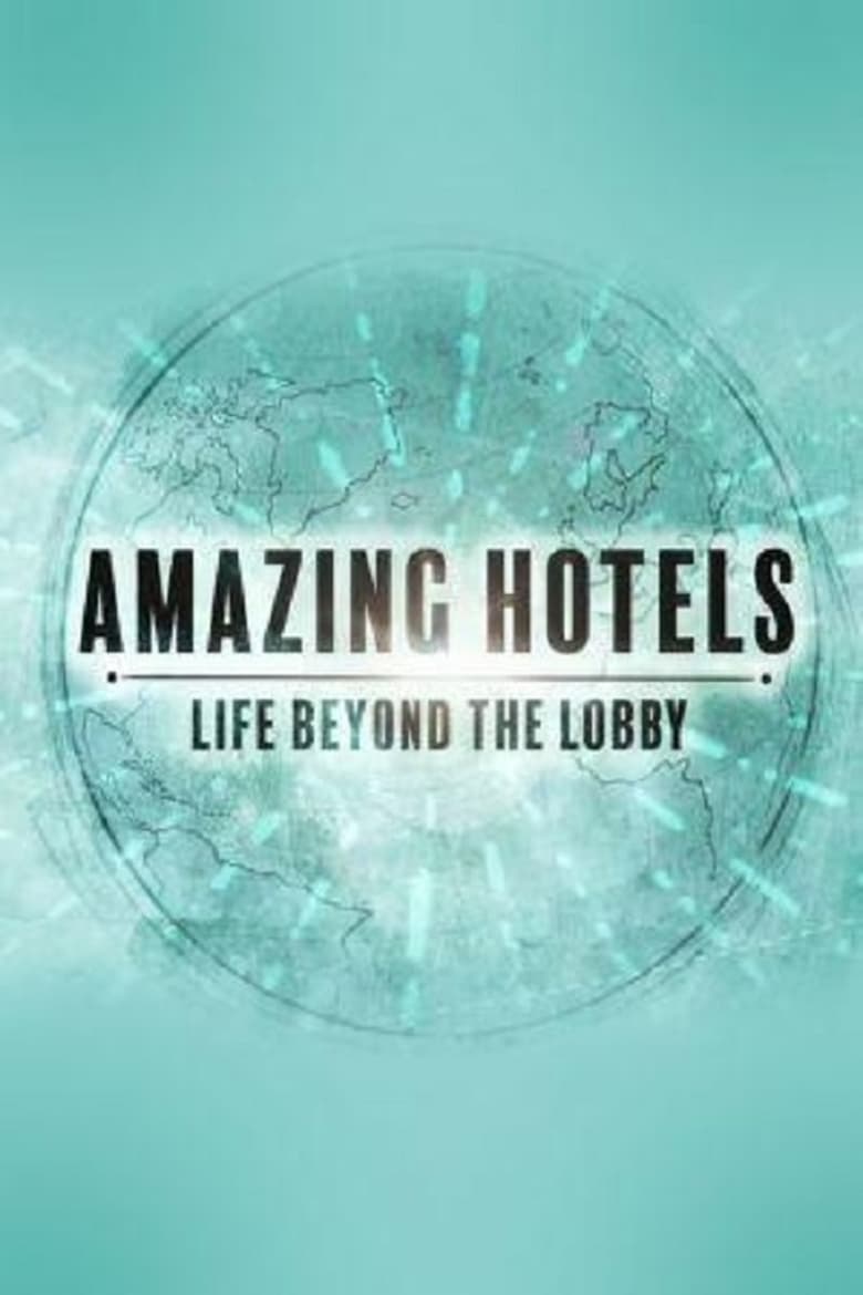 Amazing Hotels: Life Beyond the Lobby (2017)