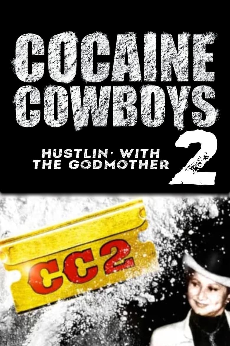 Cocaine Cowboys II: Hustlin’ with the Godmother (2008)