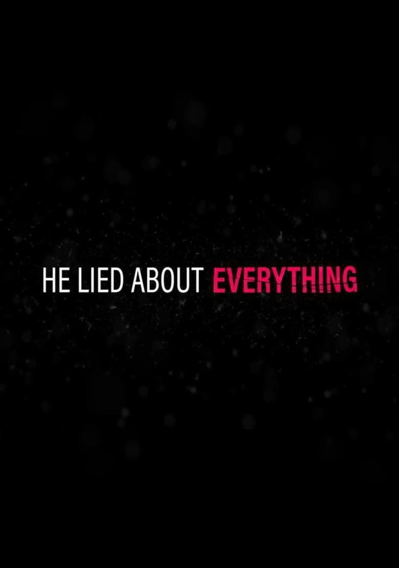 He Lied About Everything (2018)
