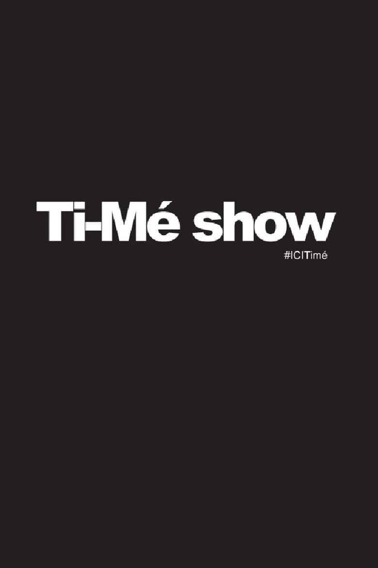 Ti-Mé Show (2015)
