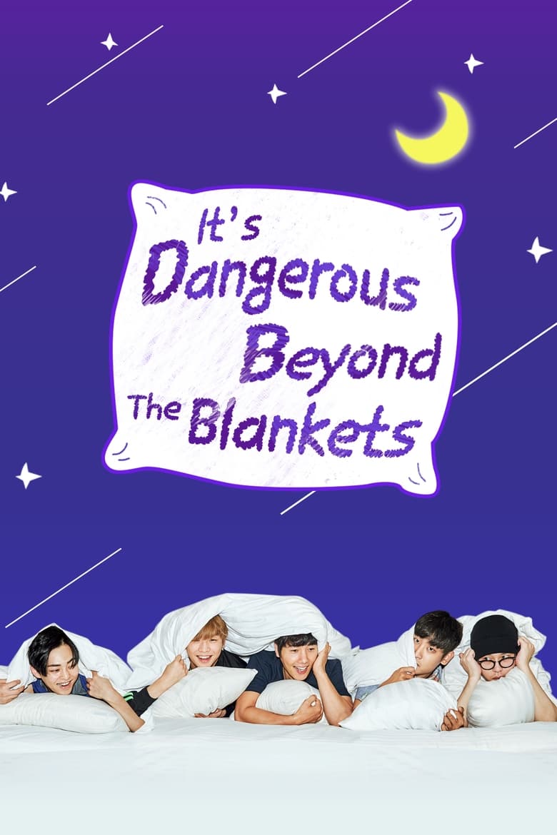 It’s Dangerous Beyond The Blankets (2017)