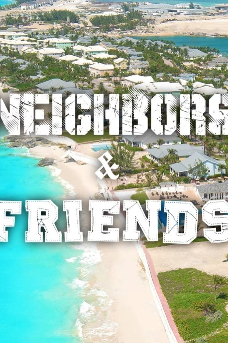 Neighbors & Friends (2017)