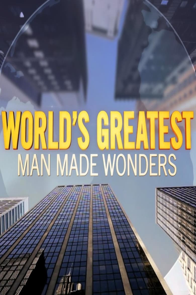 World’s Greatest Man Made Wonders (2018)