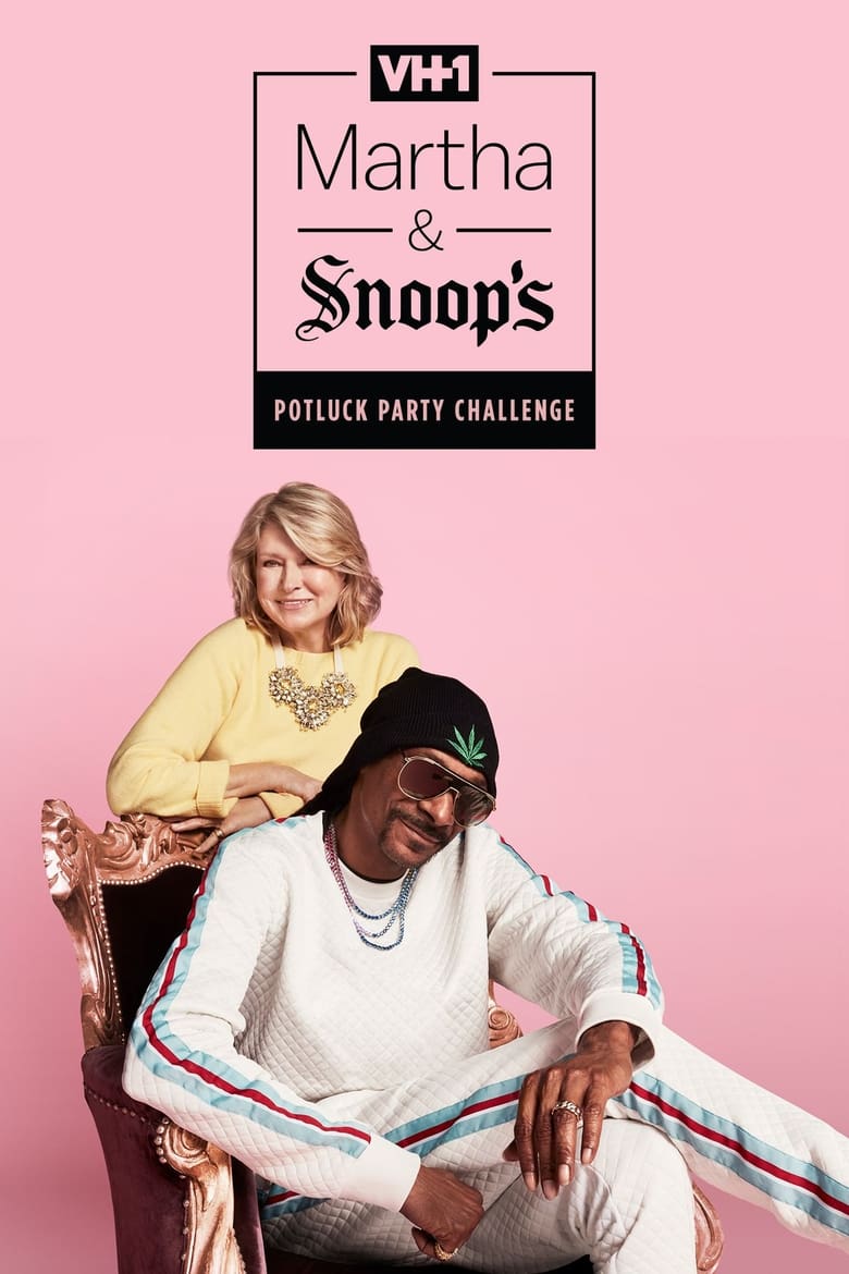 Martha & Snoop’s Potluck Dinner Party (2016)