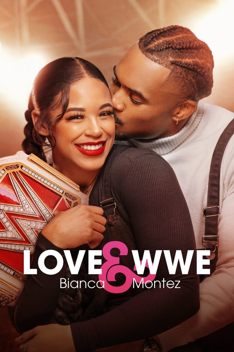 Love & WWE: Bianca & Montez (2024)